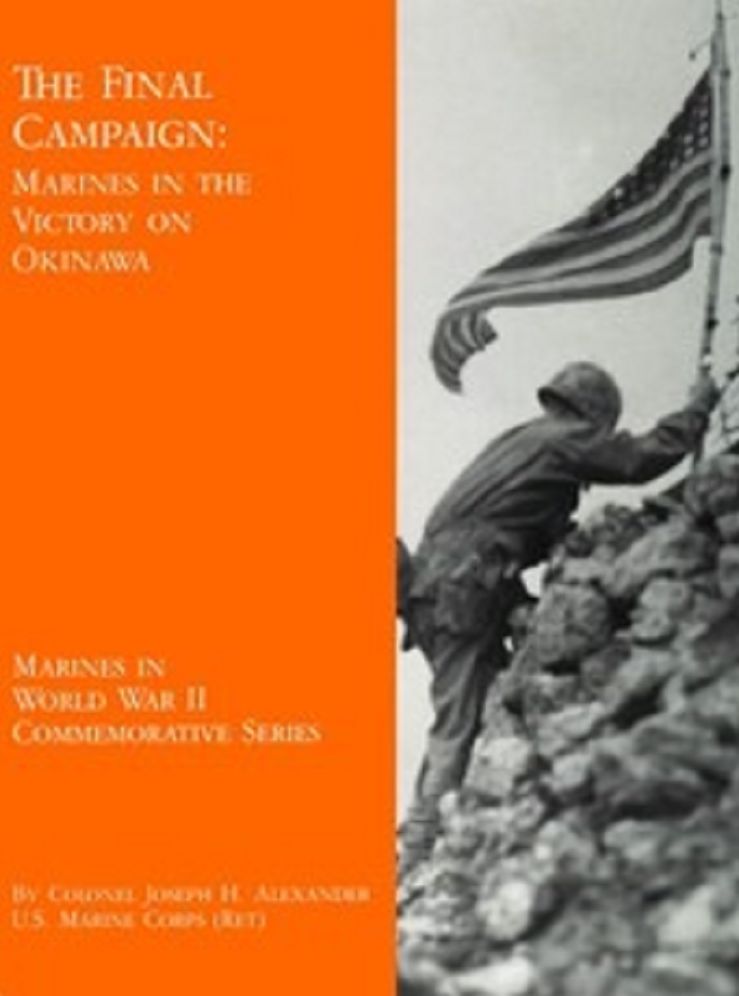 The Final Campaign: Marines in the Victory on Okinawa (Illustrated)