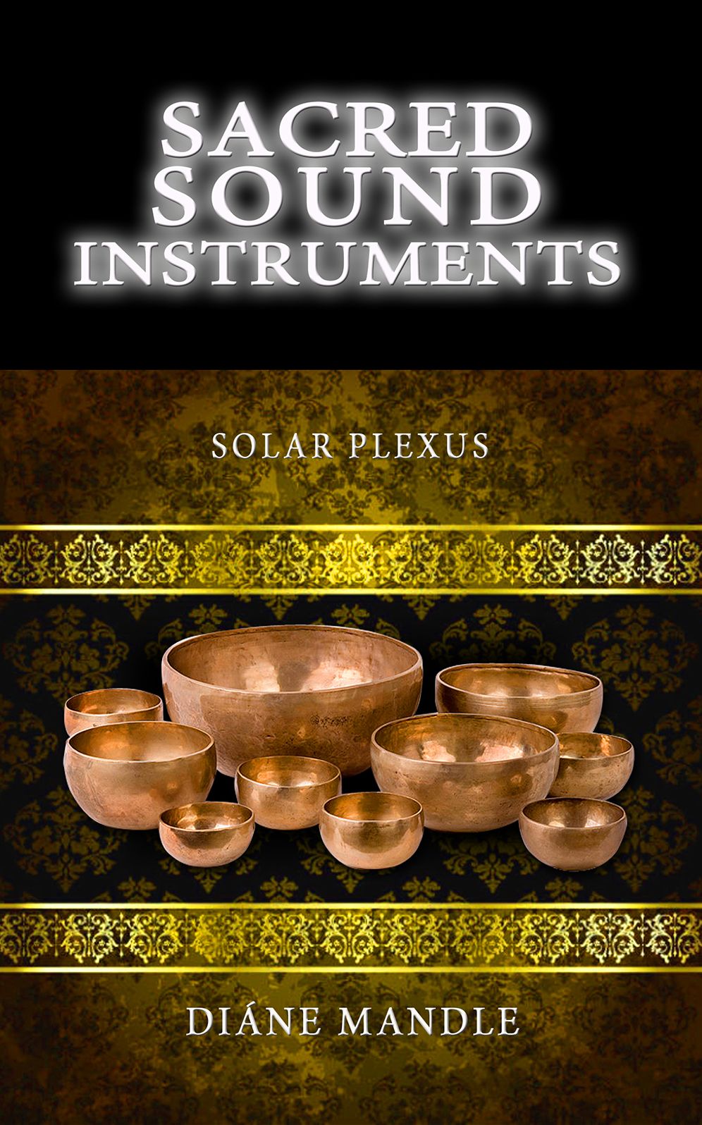Sacred Sound Instruments: Solar Plexus Chakra