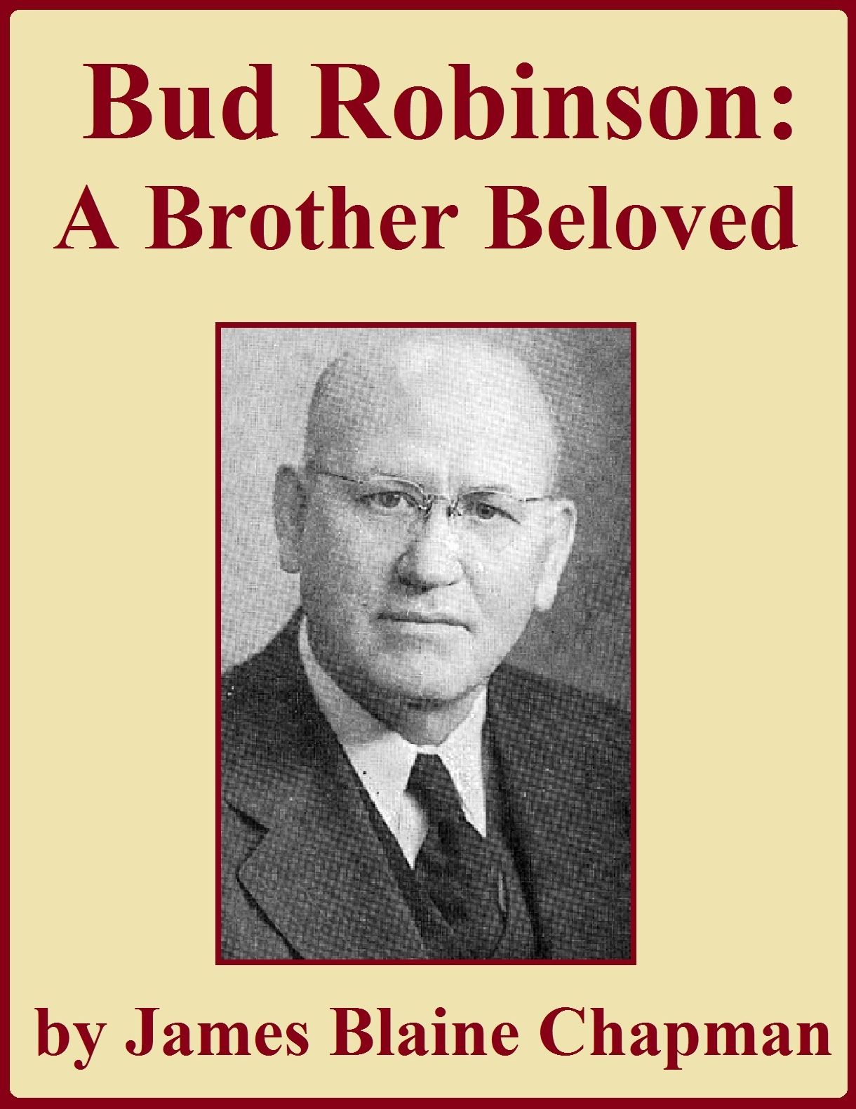 Bud Robinson: A Brother Beloved