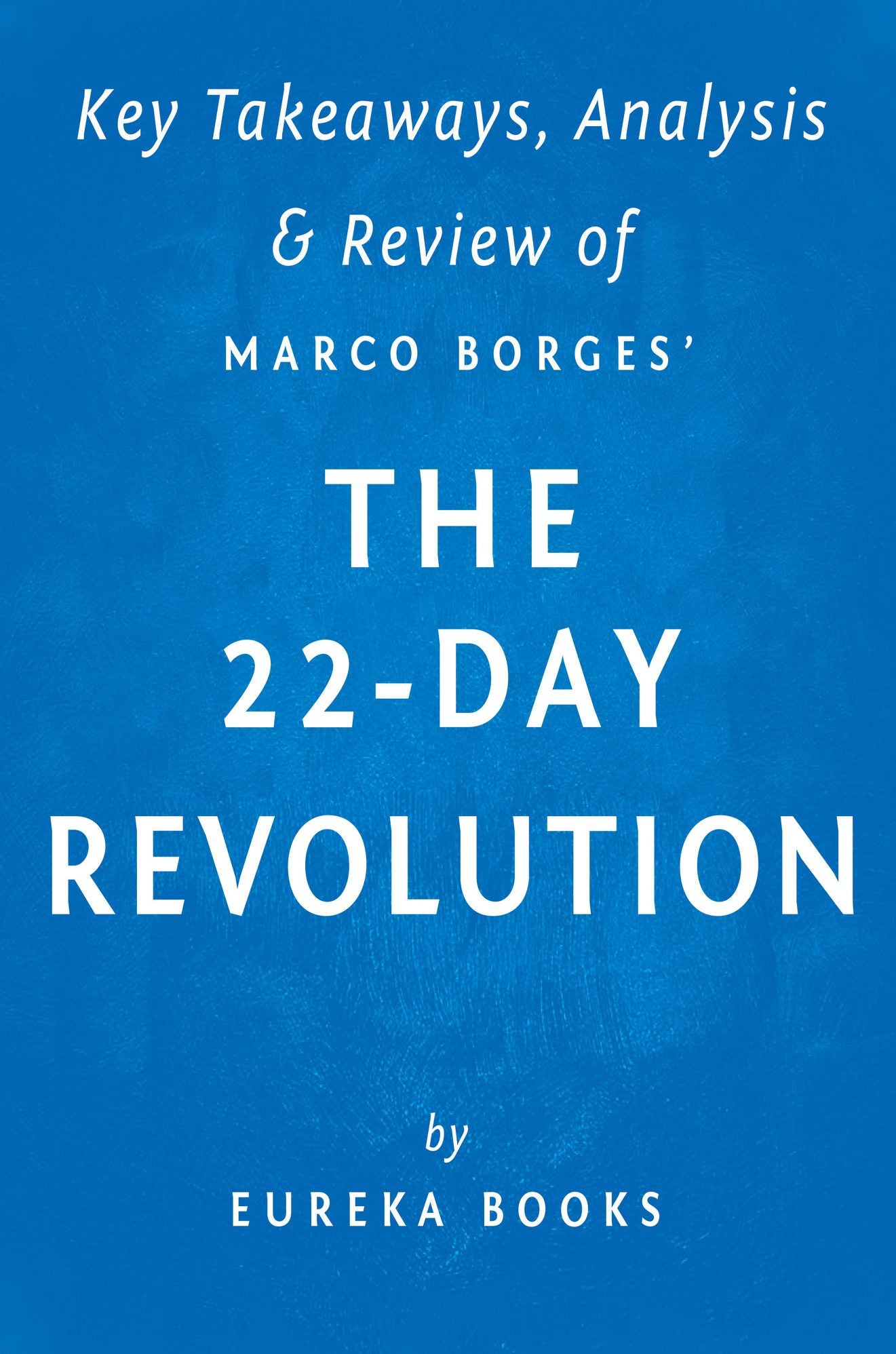 The 22-Day Revolution by Marco Borges Key Takeaways, Analysis & Review