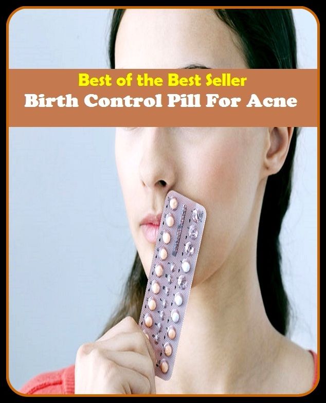 Best of the Best Sellers Birth Control Pill For Acne(blackheads,pimples,pustules,rosacea,zits, whiteheads, skin inflammation, pizza face, tumor, eruption)