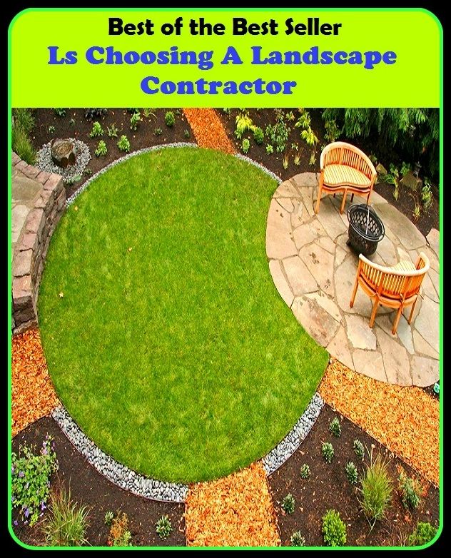 Best of The Best Sellers	Ls Choosing A Landscape Contractor (culling, deciding, electing, picking, separating, choice, election, exercising judgment, making a choice)