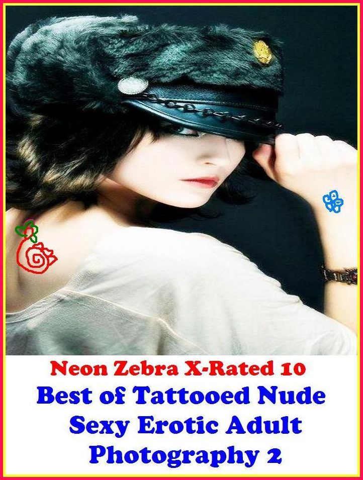 XXX: Neon Zebra X-Rated 10! Best of"Tattooed Nude Sexy Erotic Adult Photography 2!" ( Erotic Photography, Erotic Stories, Nude Photos, Naked , Adult Nudes, Breast, Domination, Bare Ass, Lesbian, She-male, Gay, Fetish, Bondage, Sex, Erotic, Erotica )