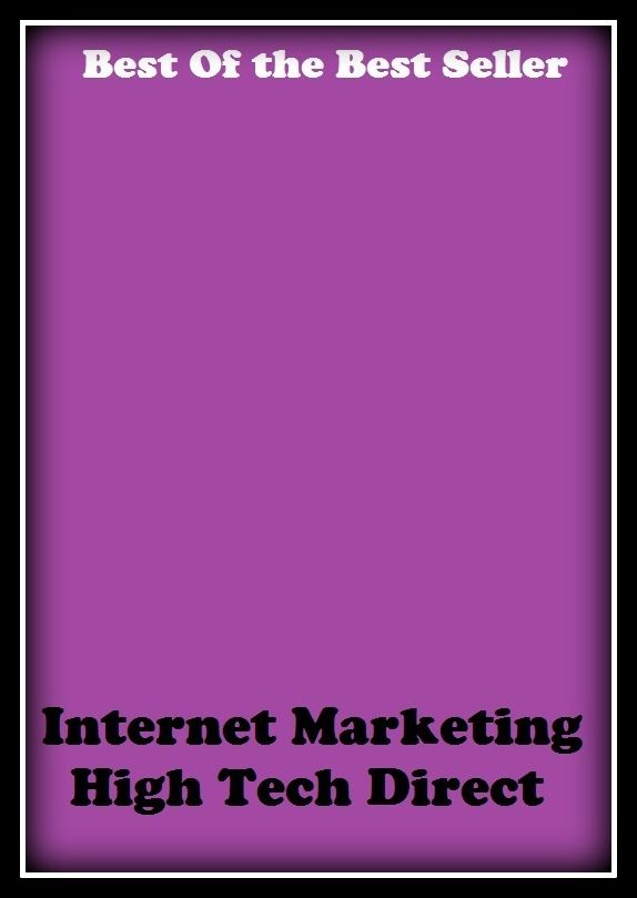 Best of the best seller Internet Marketing High Tech Direct(buying,commerce,retailing,selling,purchasing,allotting,allotment, apportioning, apportionment, assessment)