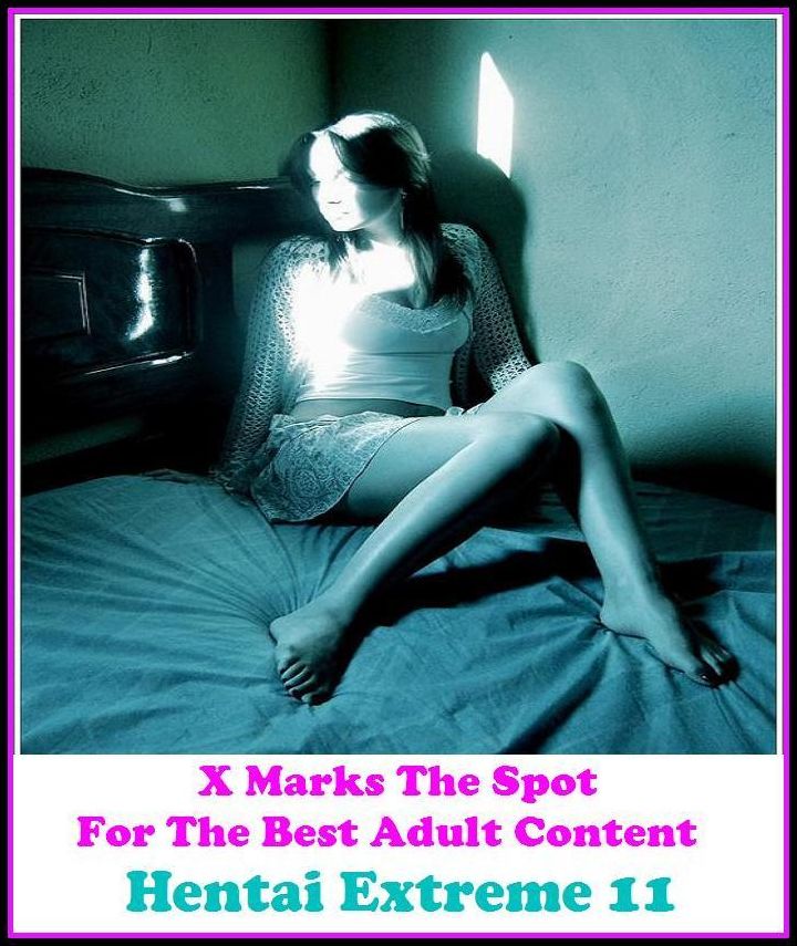 Hentai: X Marks The Spot For The Best Adult Content. Hentai Extreme 11 ( Erotic Photography, Erotic Stories, Nude Photos, Naked , Adult Nudes, Breast, Domination, Bare Ass, Lesbian, She-male, Gay, Fetish, Bondage, Sex, Erotic, Erotica, Hentai, Oral)