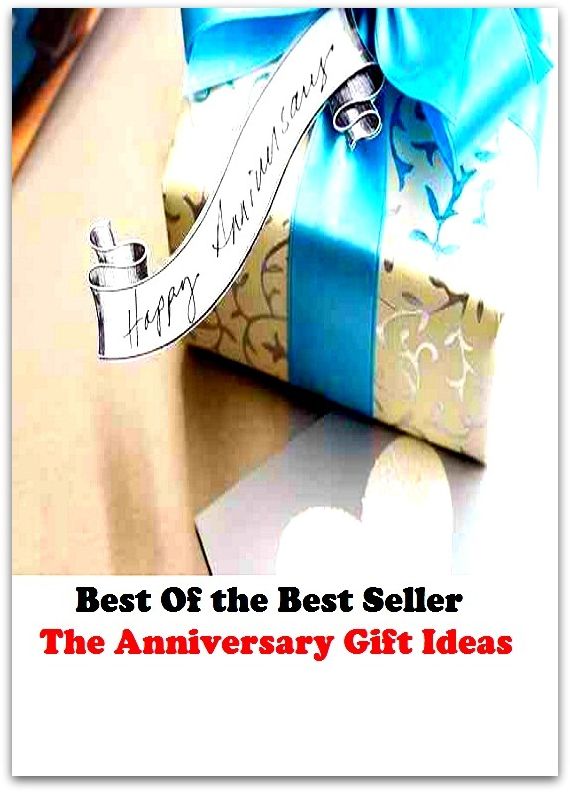 Best of the Best Sellers the Anniversary Gift Ideas (plan, concept, solution, form, sense, theory, plan, view, thought, hint, notion, feeling)