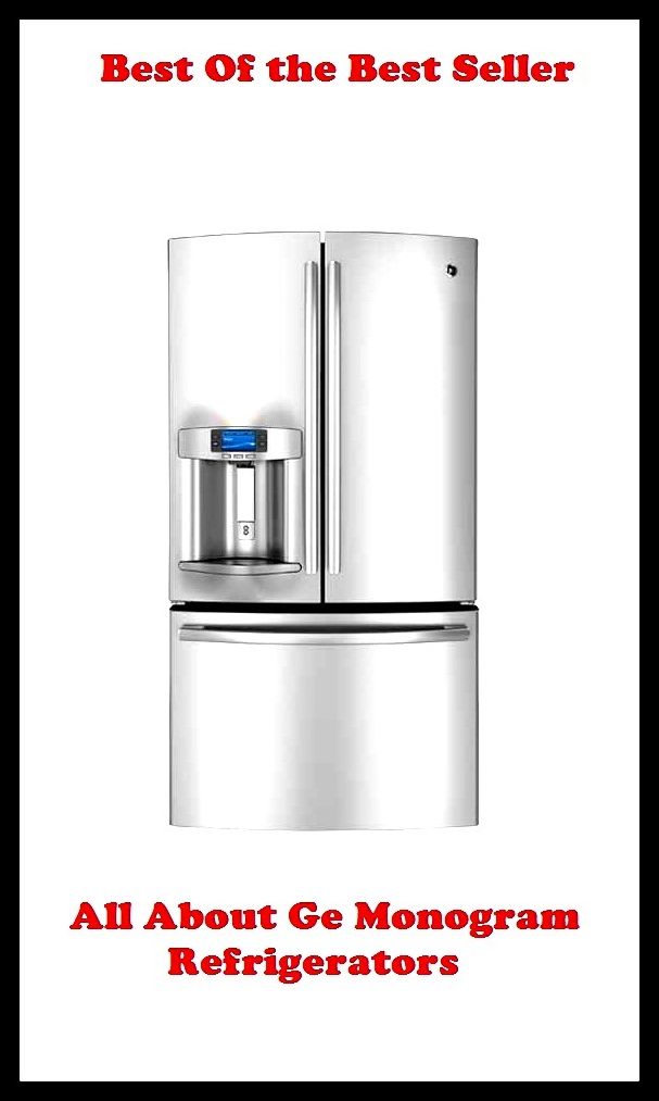 Best of the best seller All About Ge Monogram Refrigerators(camcorders, computers, radios, stereos, televisions, transistors, VCRs, CD players, chips, components)