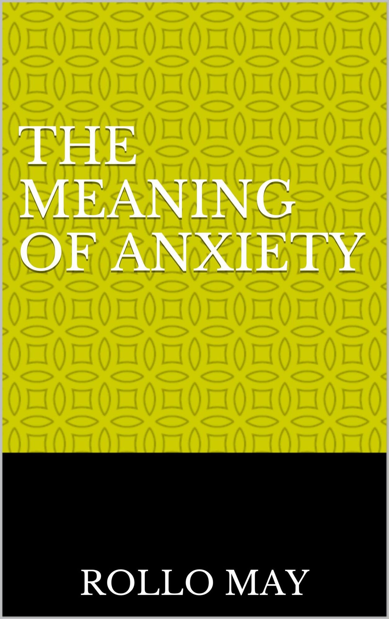 The Meaning of Anxiety