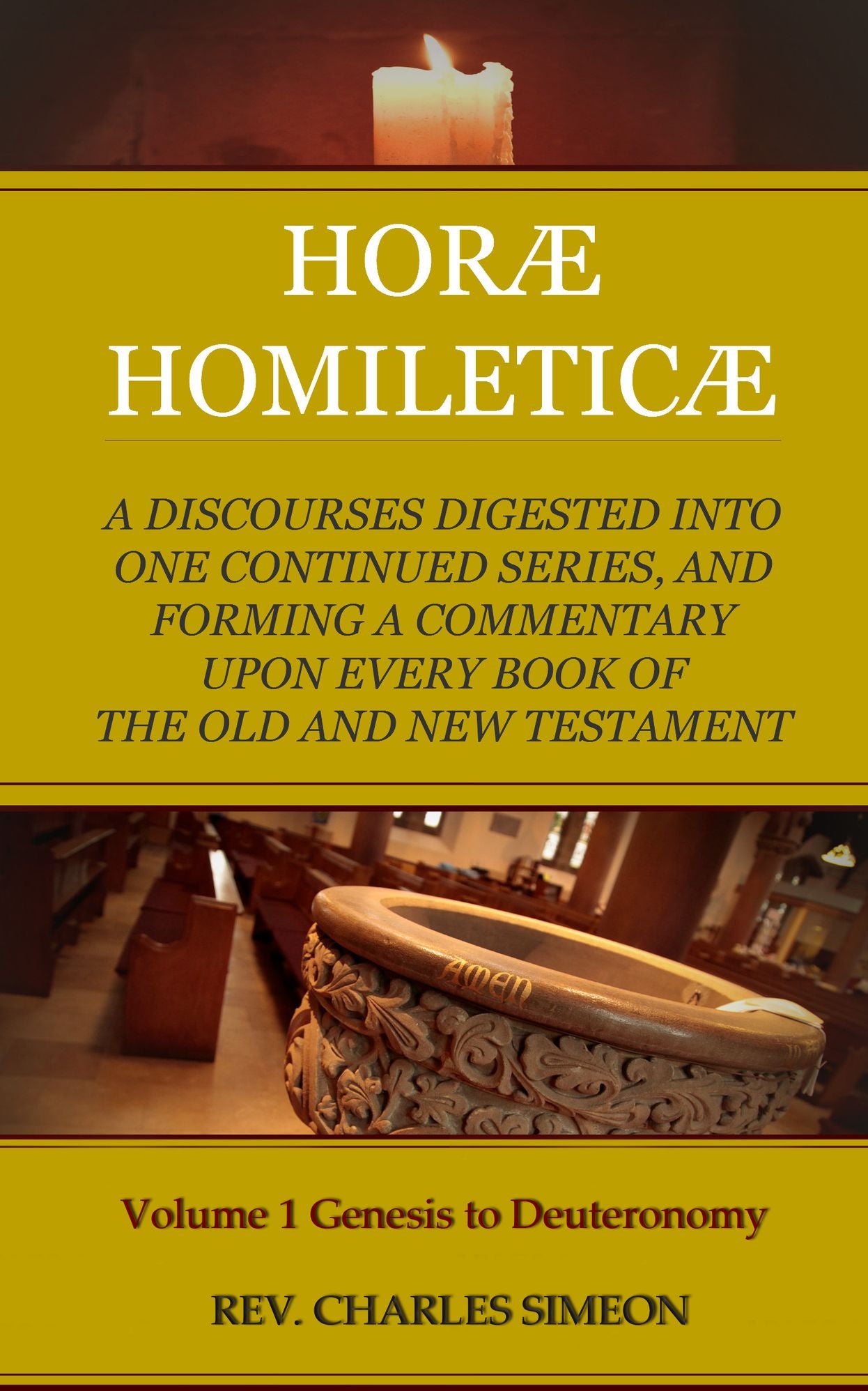Horae Homileticae Commentary, Volume 1