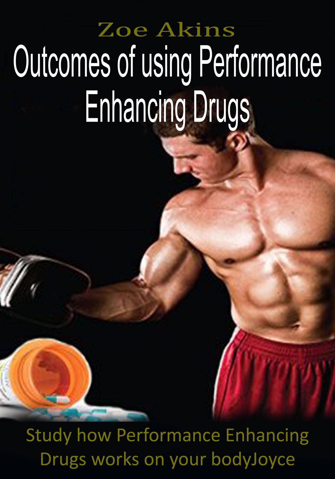 Outcomes of using Performance Enhancing Drugs