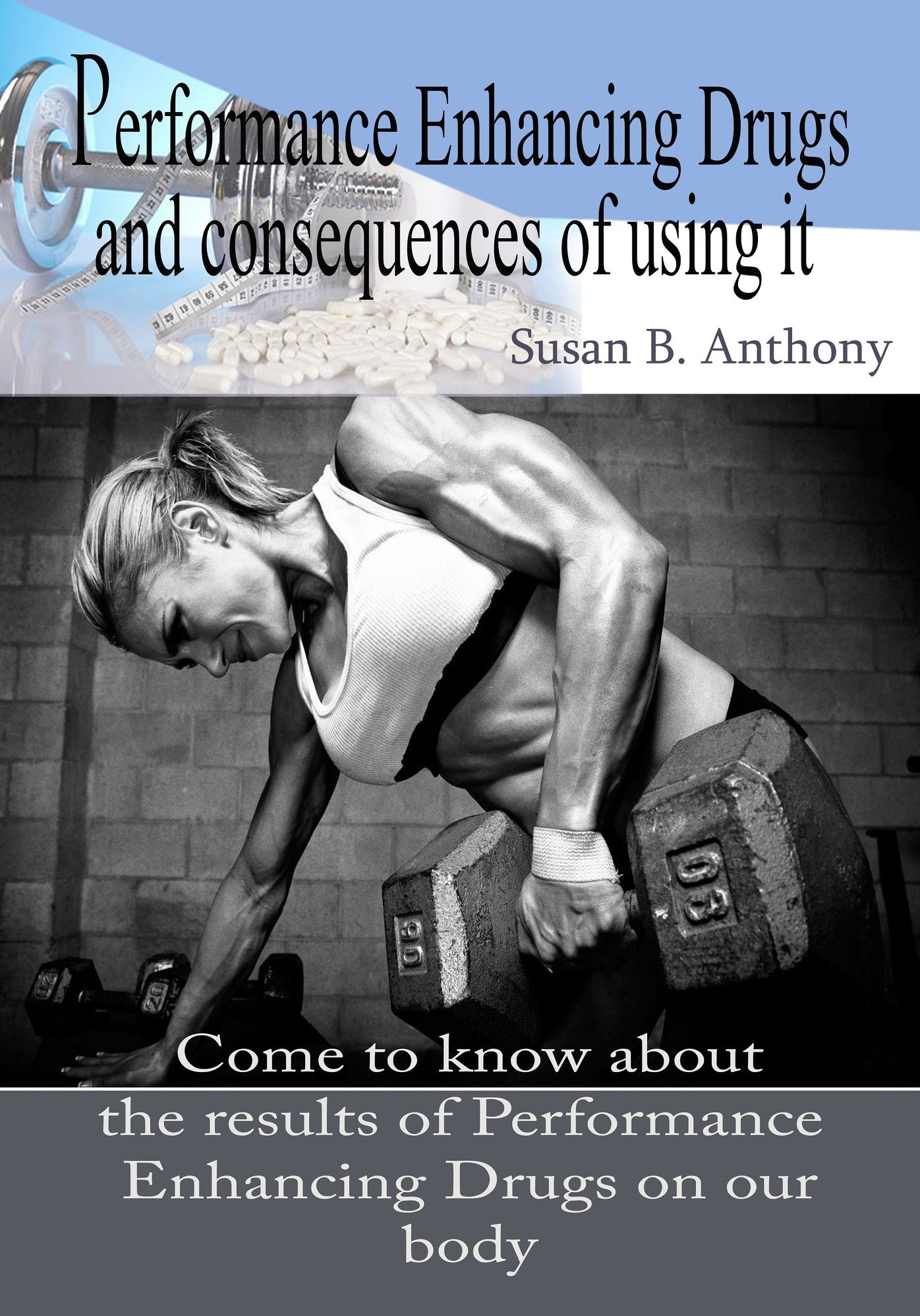 Performance Enhancing Drugs and consequences of using it