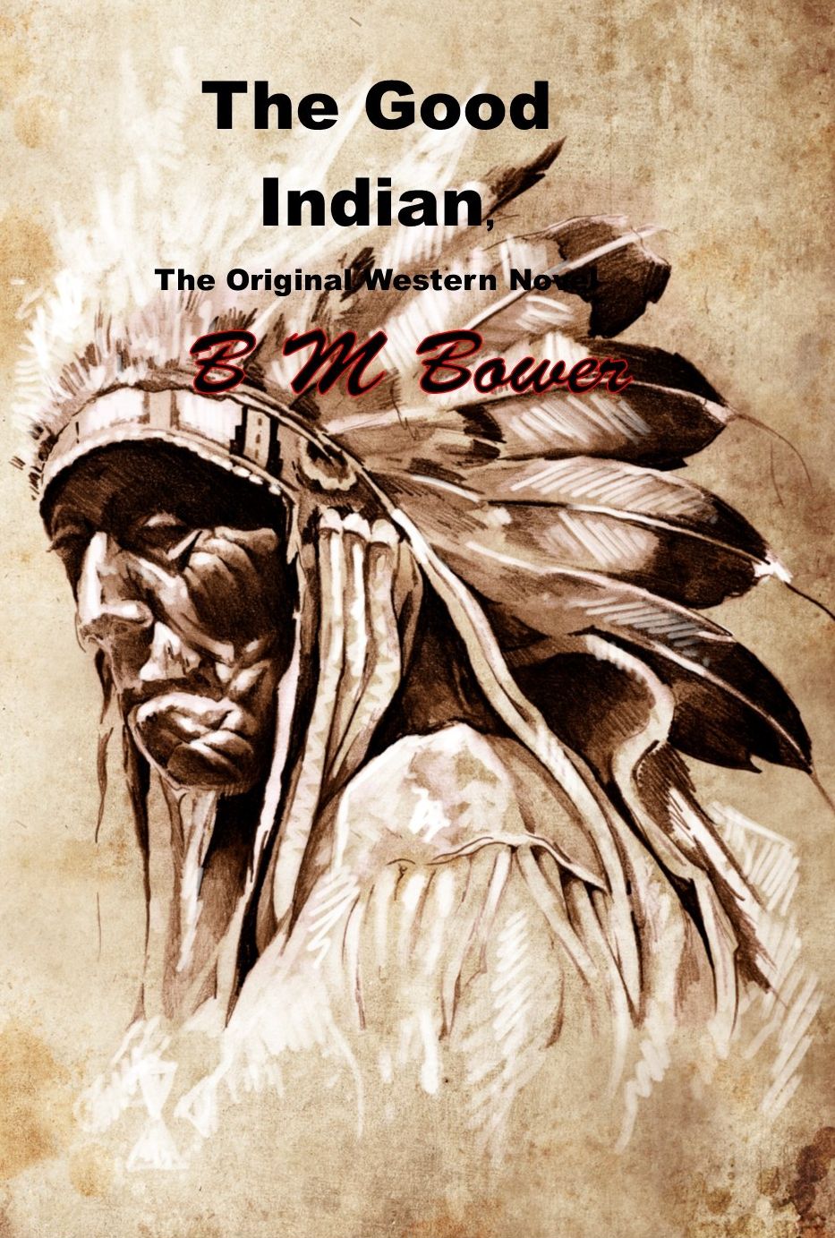 The Good Indian, The Original Western Novel