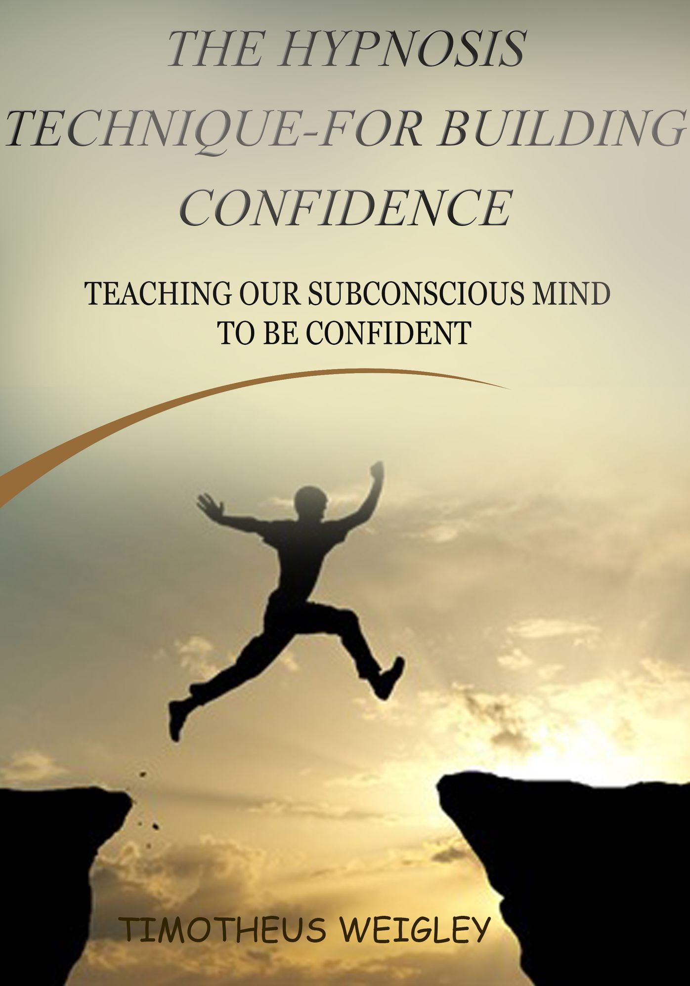 The Hypnosis Technique-For Building Confidence