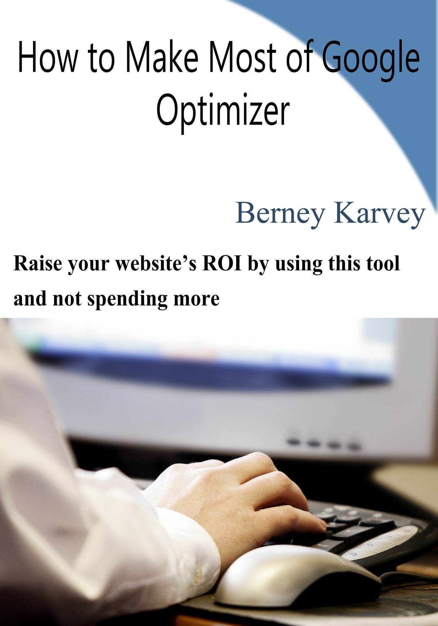 How to Make Most of Google Optimizer