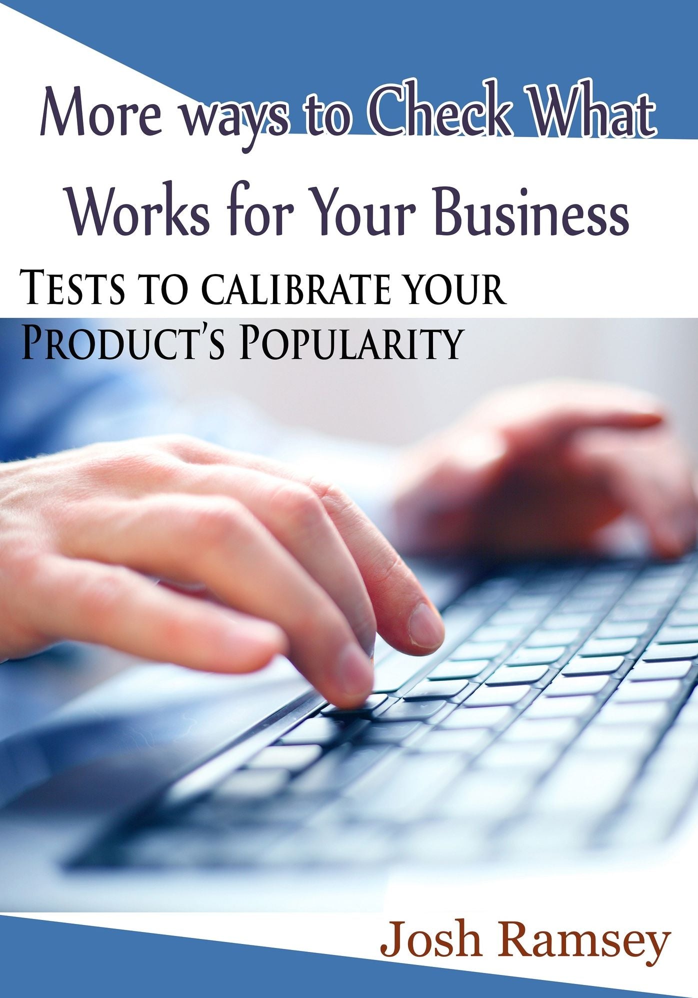 More ways to Check What Works for Your Business