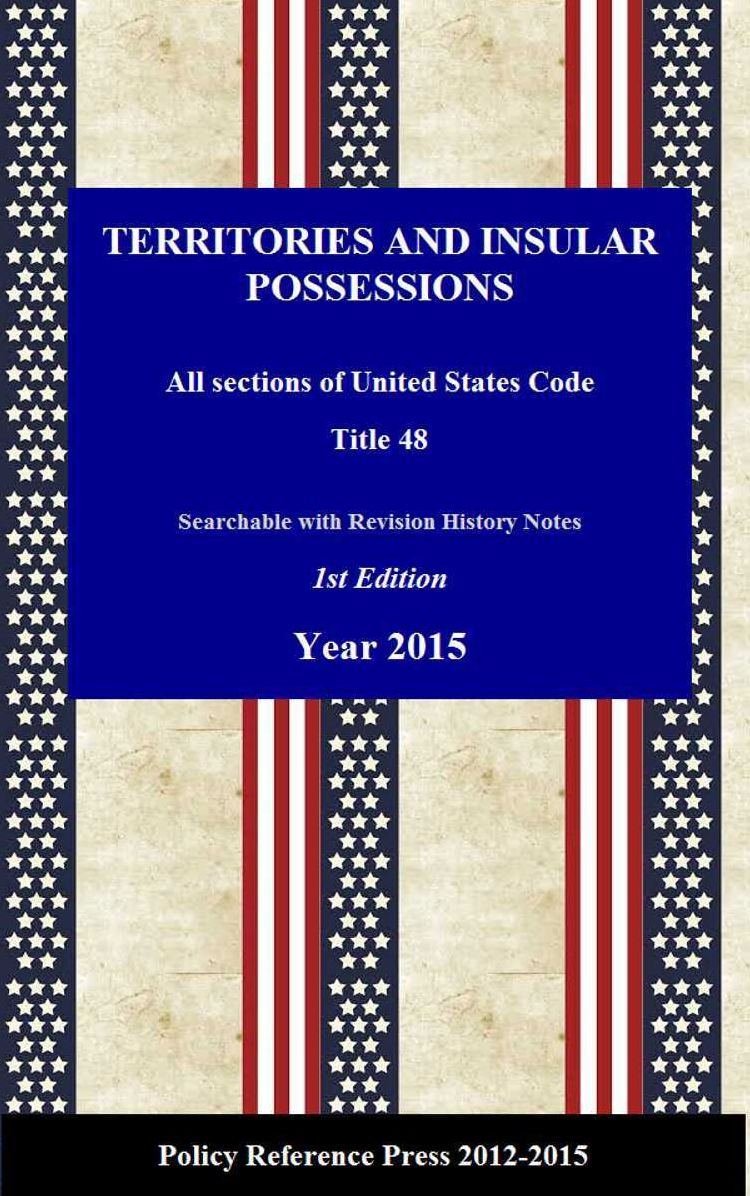 U.S. Territory and Insular Possession Law 2015 (Annotated)