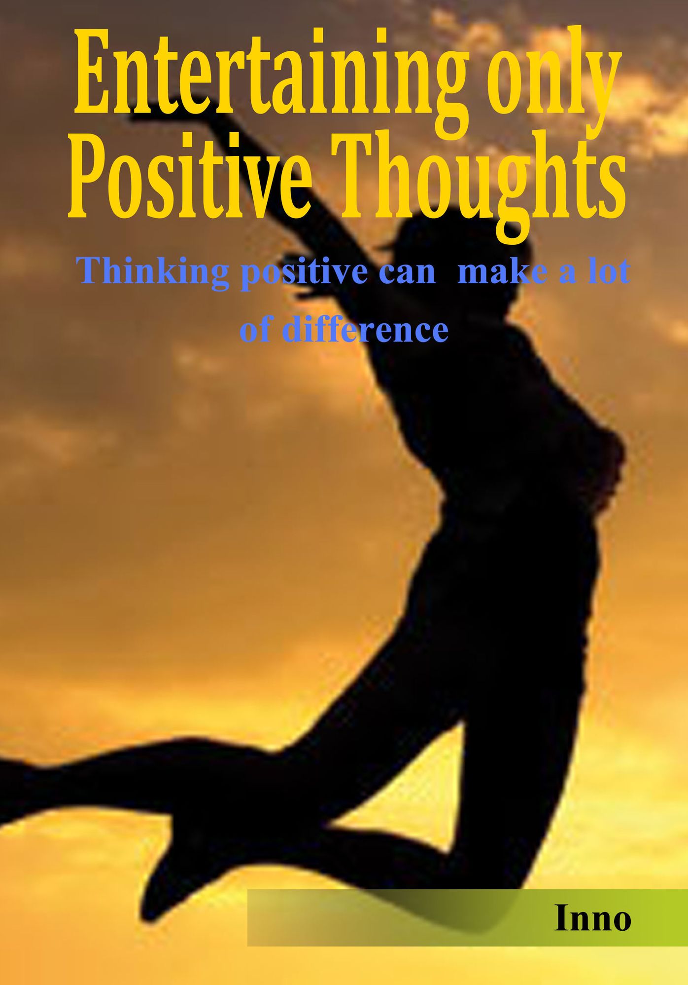 Entertaining only Positive Thoughts