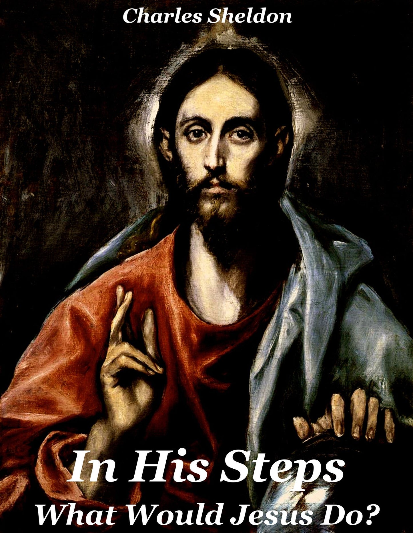 In His Steps - What Would Jesus Do?