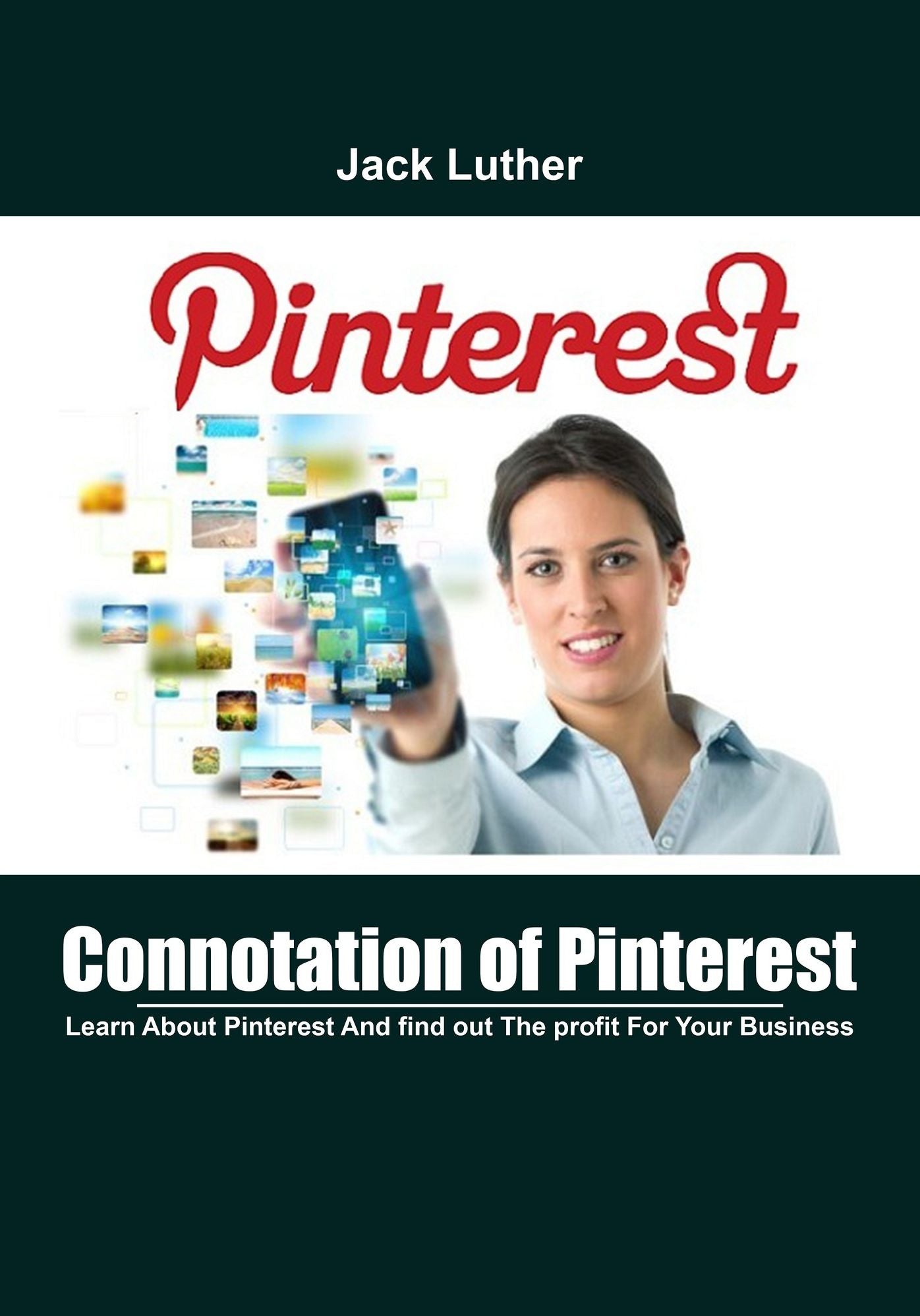 Connotation of Pinterest: Learn About Pinterest And find out The profit For Your Business