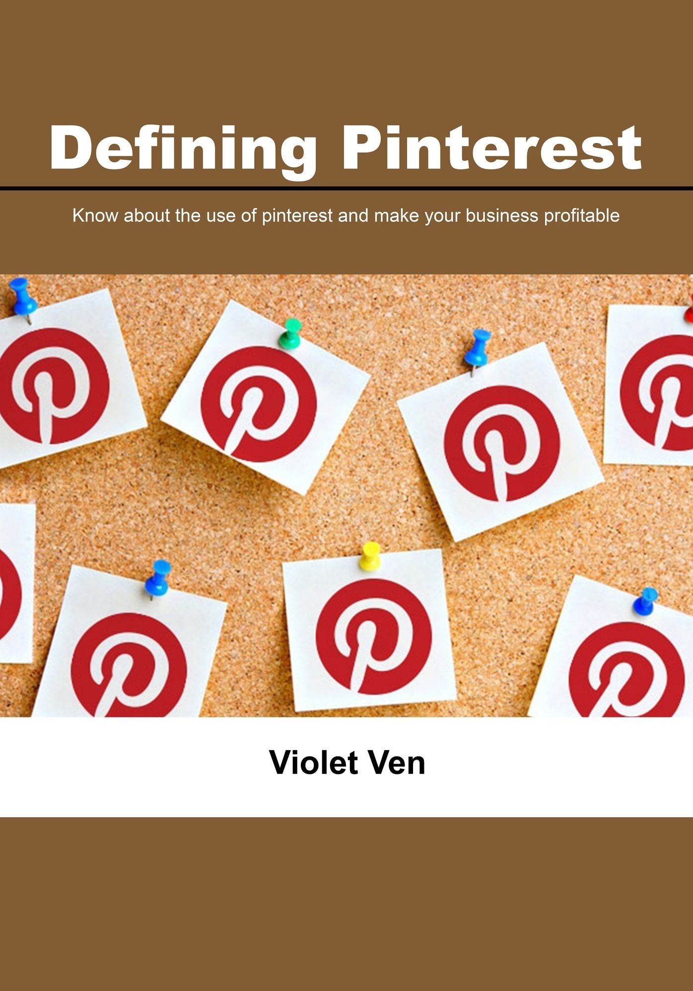 Defining Pinterest: Know about the use of pinterest and make your business profitable
