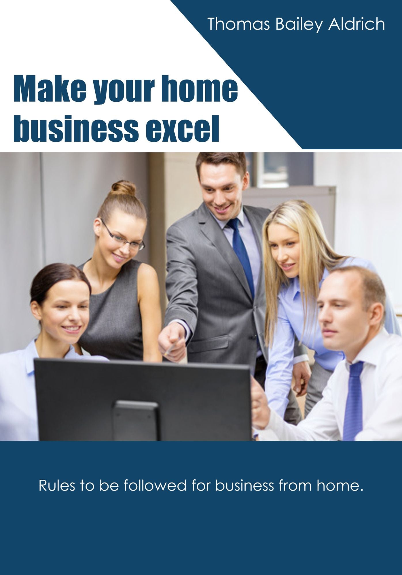 Make your home business excel: Rules to be followed for business from home