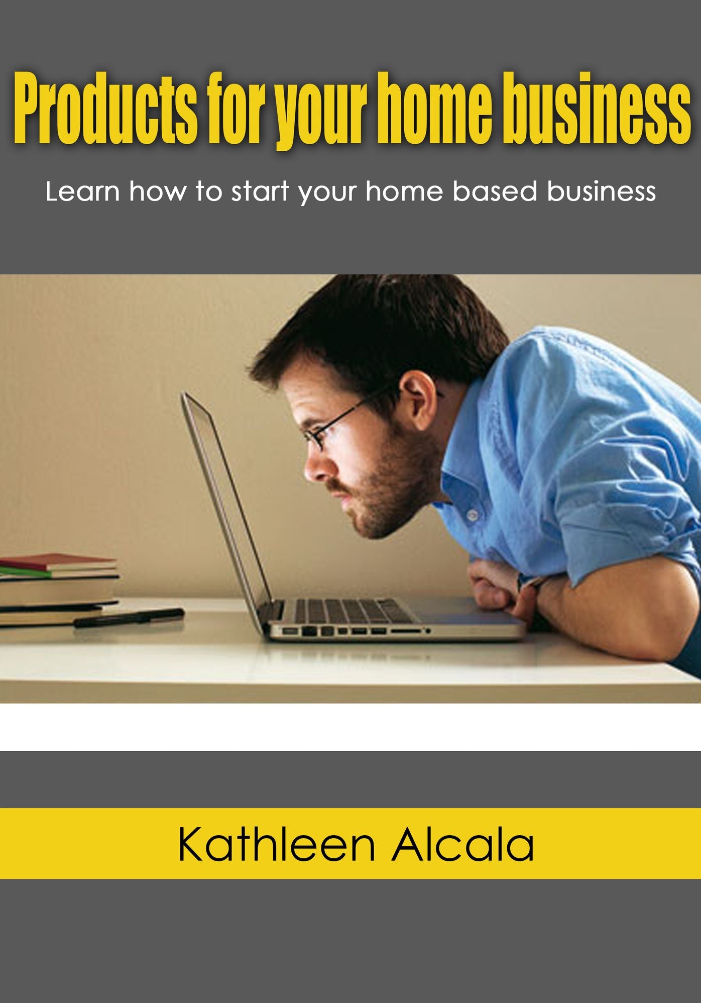 Products for your home business: Learn how to start your home based business