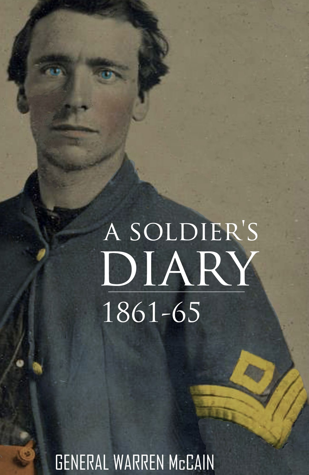 A Soldier's Diary 1861-65 (Expanded, Annotated)