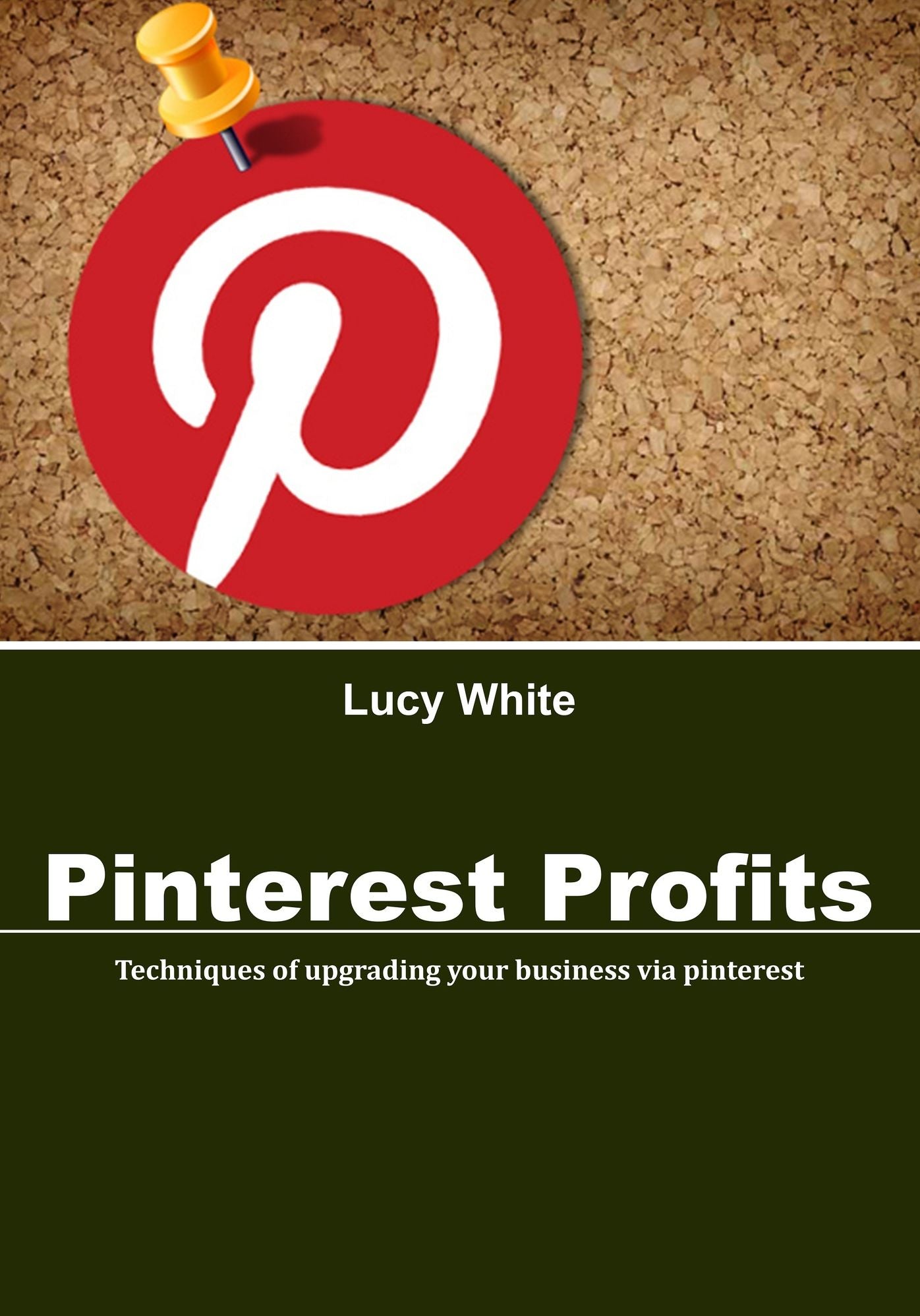 Pinterest Profits: Techniques of upgrading your business via pinterest