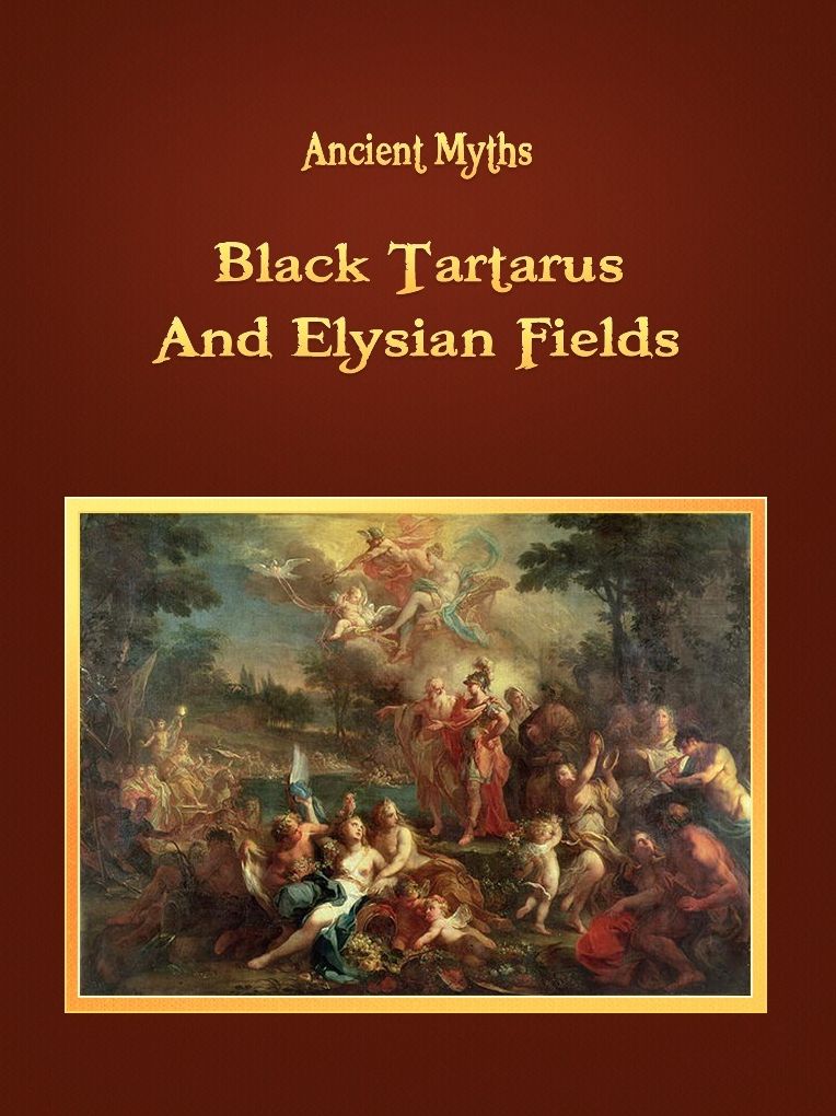 Black Tartarus and Elysian Fields