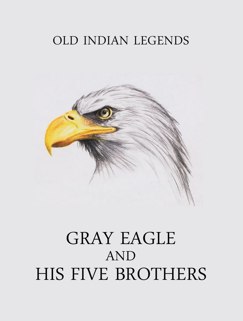 Gray Eagle and his Five Brothers
