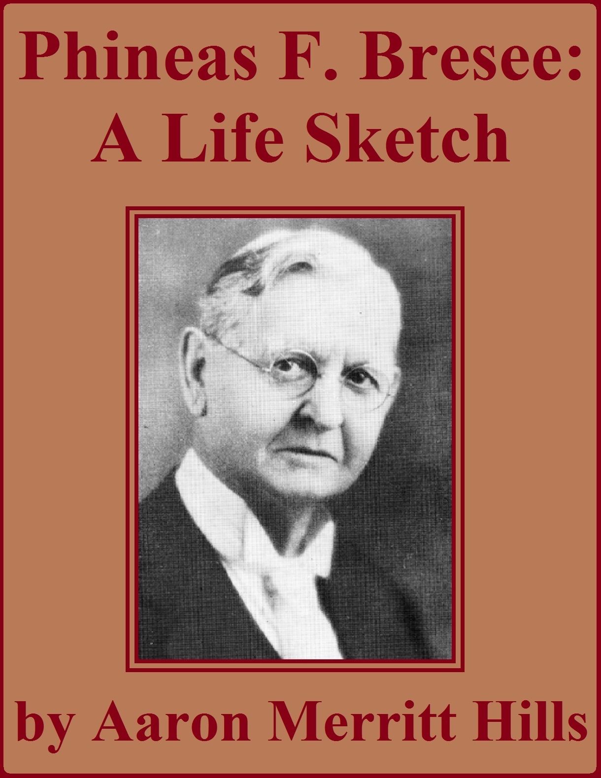 Phineas F. Bresee A Life Sketch