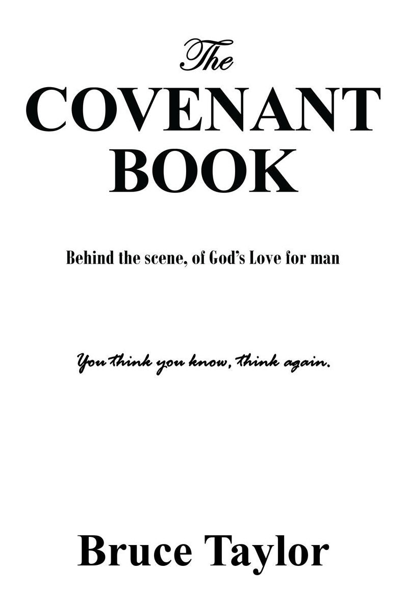 The COVENANT BOOK: Behind the scene, of God's Love for man