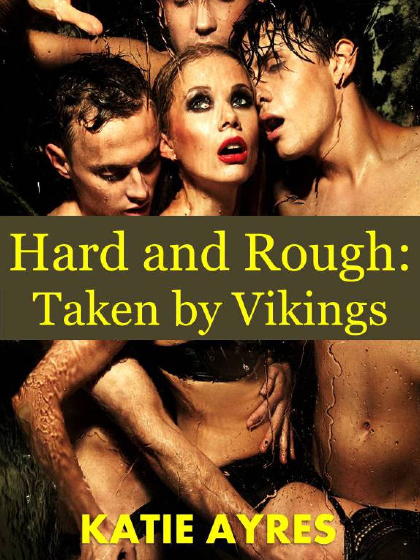 Hard and Rough: Taken by Vikings (Dominance and Submission Multiple Partners)
