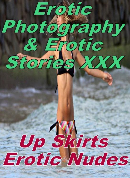 Erotic Teen: Erotic Photography & Erotic Stories XXX Up Skirts Erotic Nudes ( Erotic Photography, Erotic Stories, Nude Photos, Naked, Adult Nudes, Domination, Lesbian, She-male, Gay, Fetish, Bondage, Sex, Erotic, Erotica, Hentai, Oral, Porno )