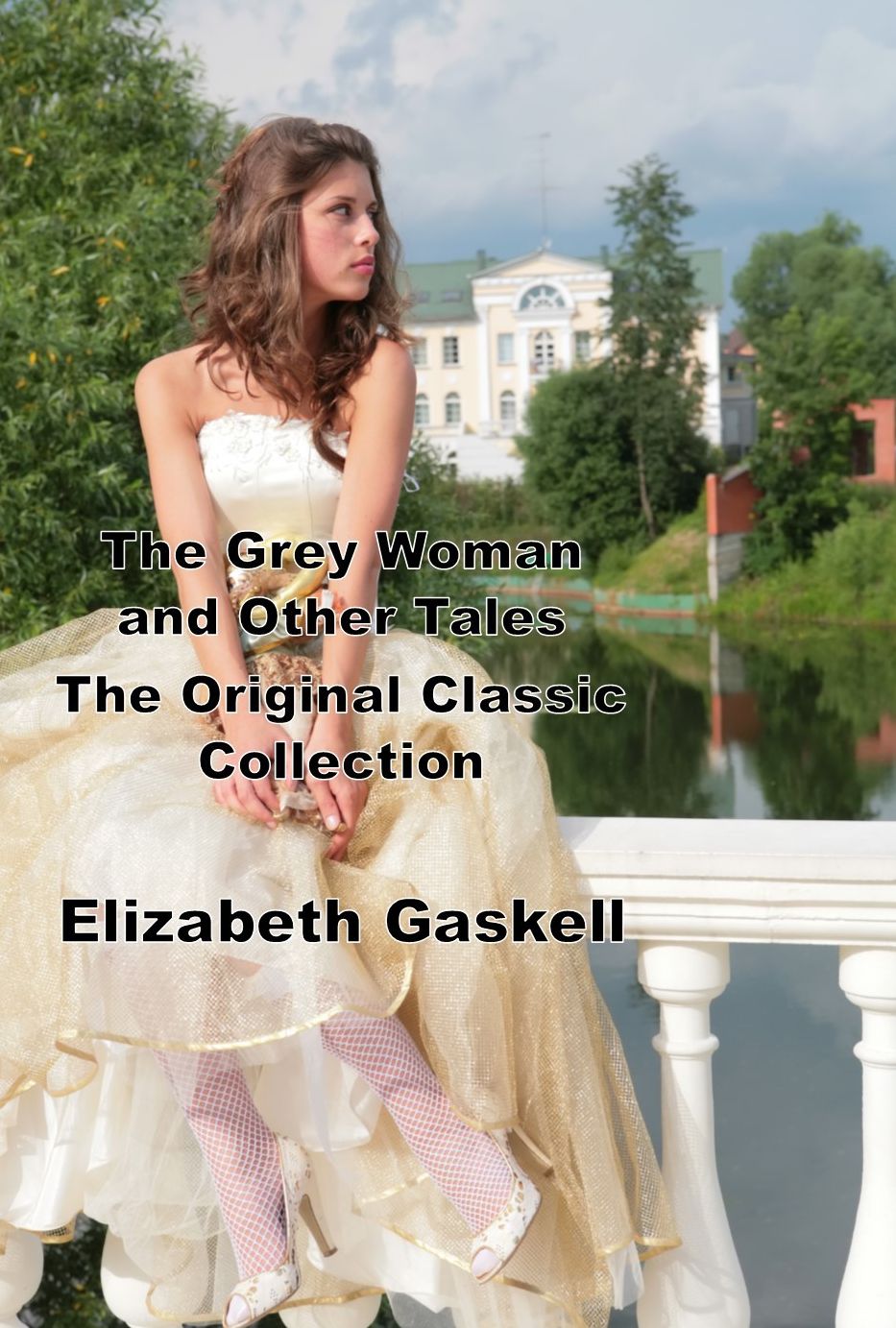 The Grey Woman and Other Tales, The Original Classic Short Story Collection