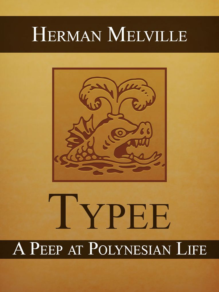 Typee A Peep at Polynesian Life