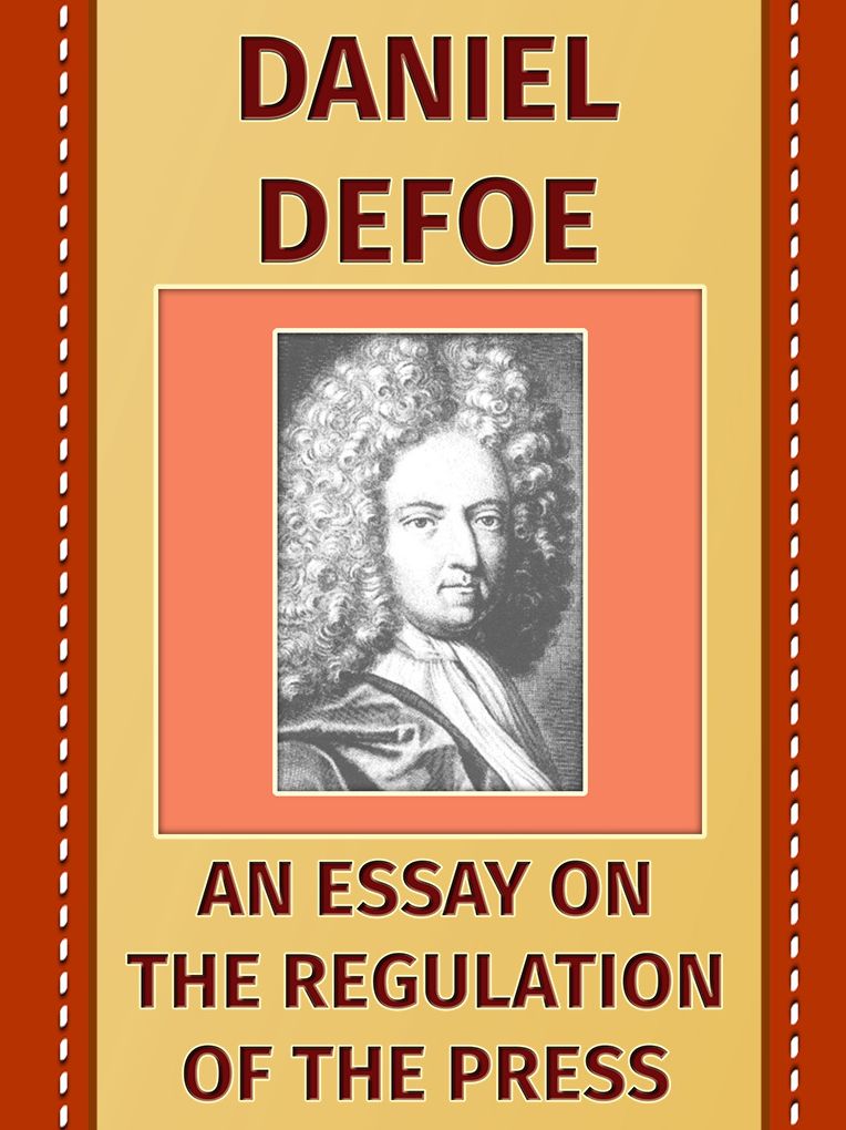 An Essay On The Regulation Of The Press