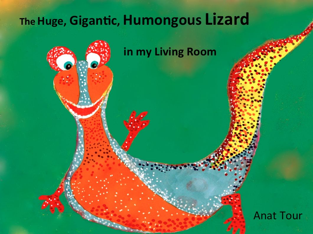 The Huge, Gigantic, Humongous Lizard in my Living Room