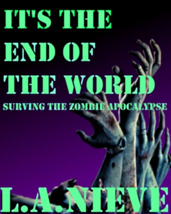 It's the End of the World: Surviving the Zombie Apocalypse