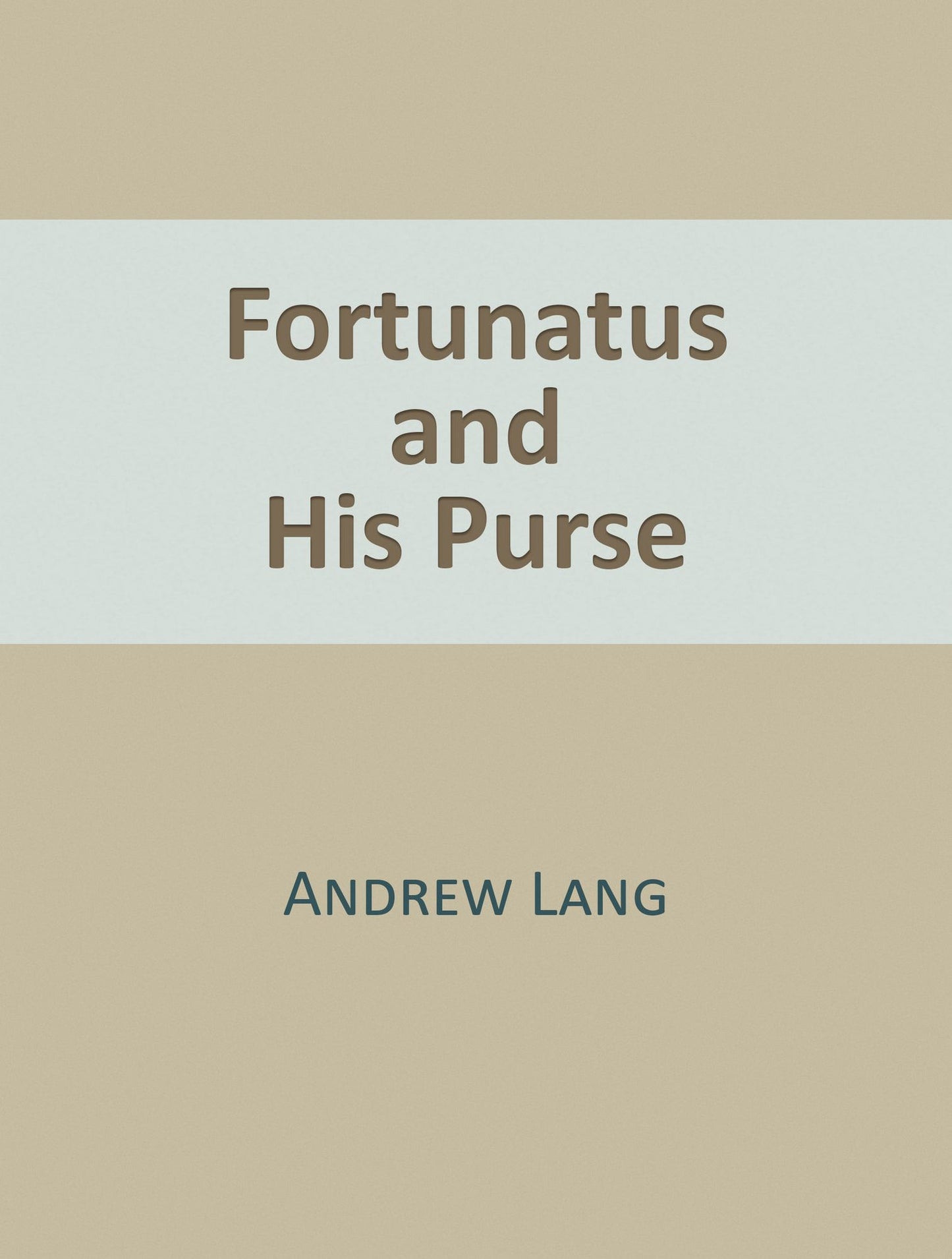 Fortunatus and His Purse