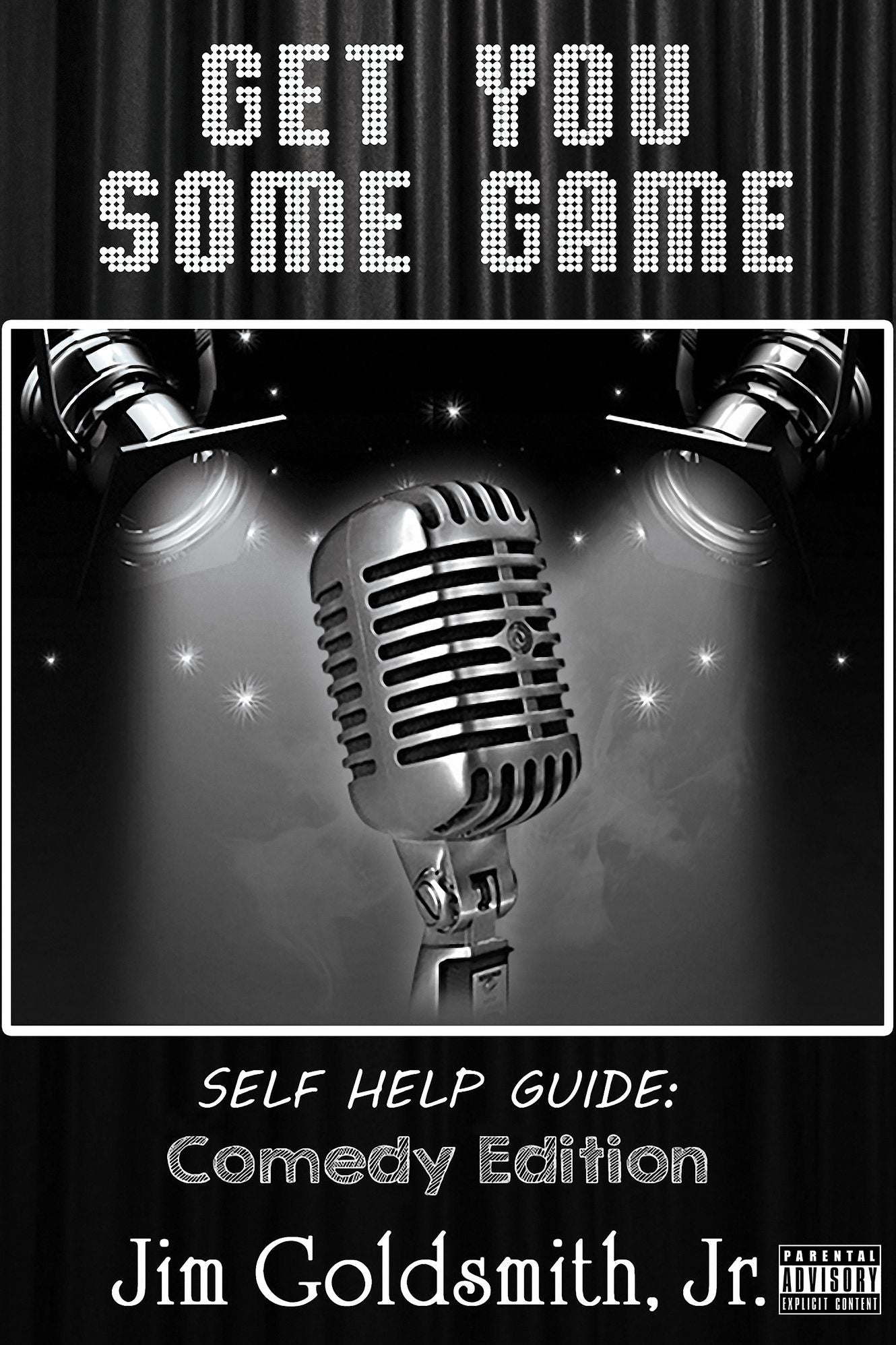 Get You Some Game: Self-Help Guide - Comedy Edition