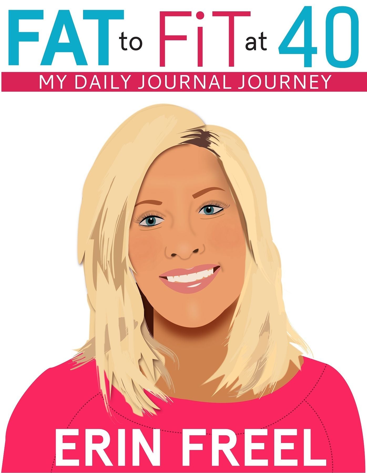 Fat To Fit at 40: My Daily Journal Journey