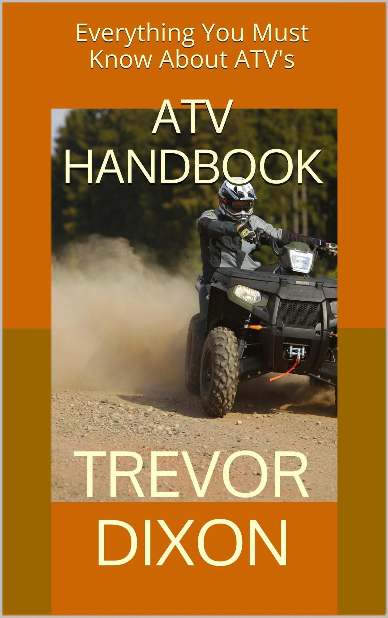 ATV Handbook: Everything You Must Know About ATV's