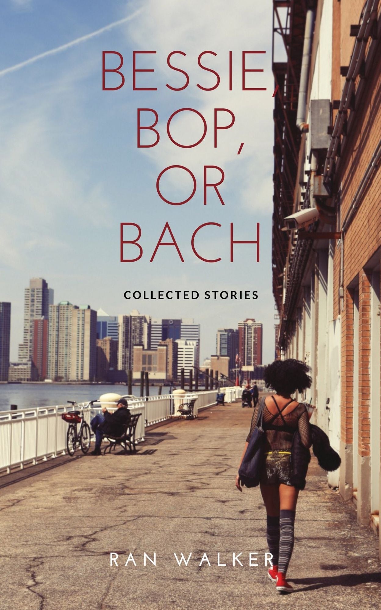 Bessie, Bop, or Bach: Collected Stories