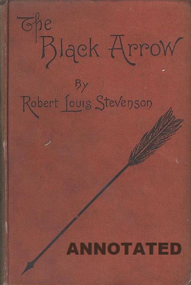The Black Arrow: A Tale of the Two Roses (Annotated)