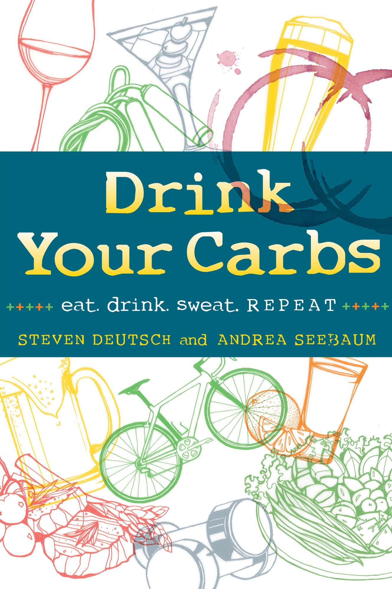 Drink Your Carbs: eat. drink. sweat. REPEAT
