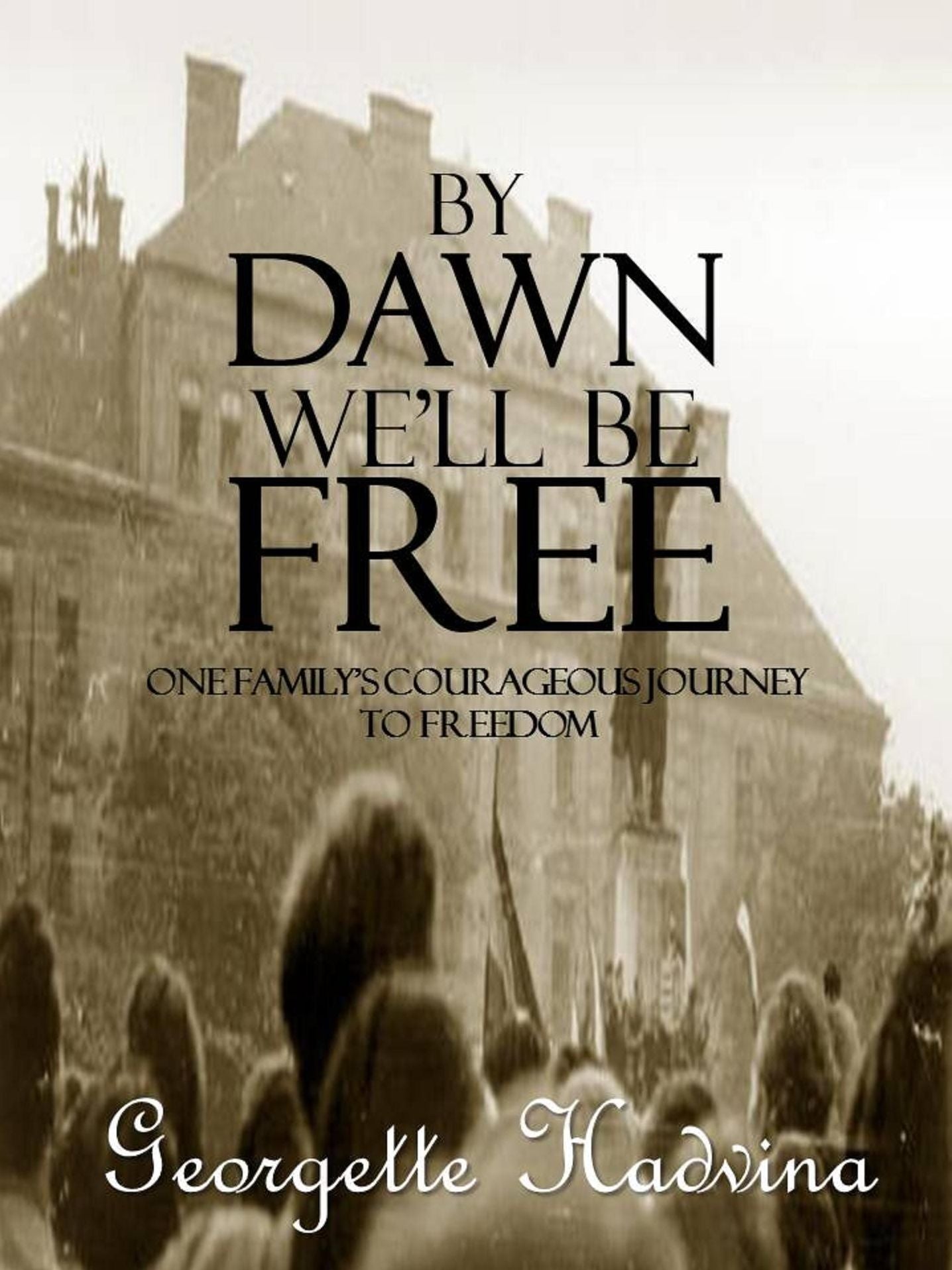 By Dawn Well Be Free