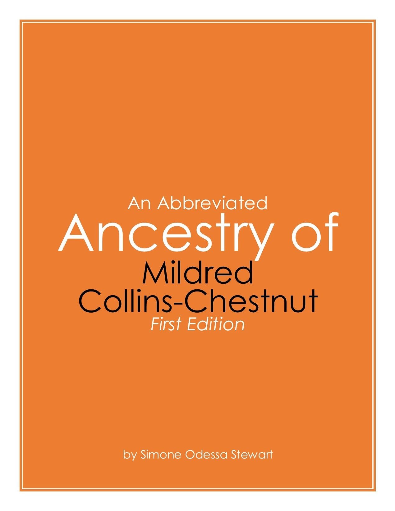 An Abbreviated Ancestry of Mildred Collins-Chestnut, First Edition