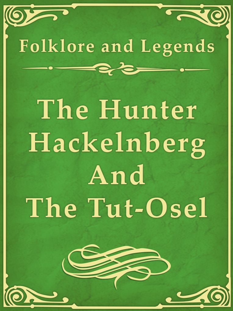 The Hunter Hackelnberg And The Tut-Osel