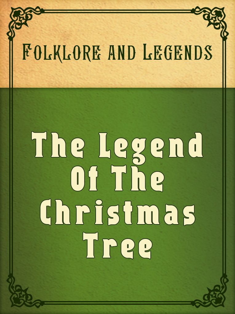 The Legend Of The Christmas Tree